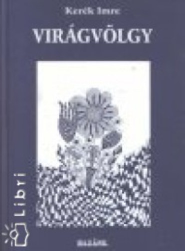 Kerk Imre - Virgvlgy