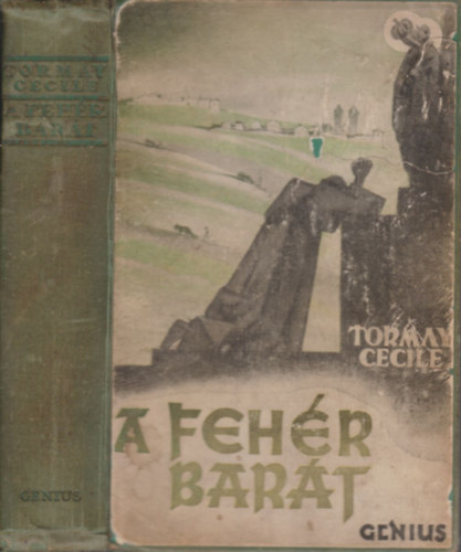 Tormay Cecile - A feh�r bar�t (I. kiad�s)