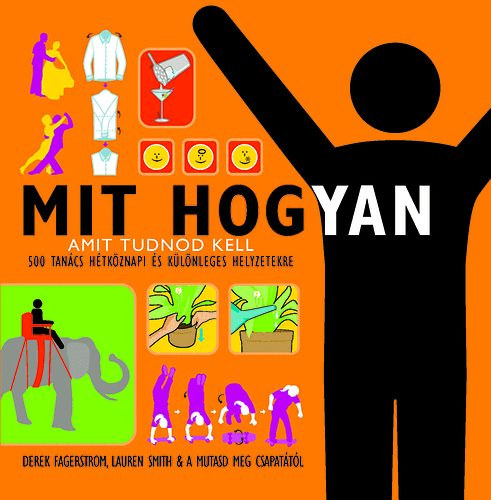 Derek Fagerstrom; Lauren Smith - Mit hogyan - Amit tudnod kell - 500 tancs htkznapi s klnleges helyzetekre