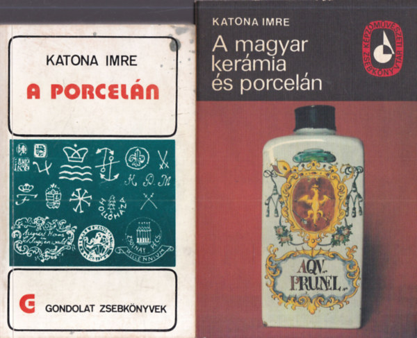 Katona Imre (szerk.) - 2 db. porcelán (A porcelán + A magyar kerámia és porcelán)