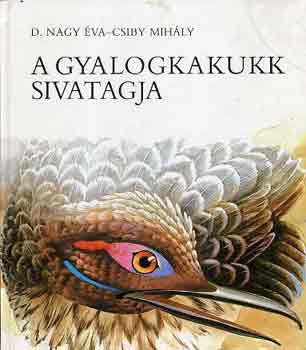D. Nagy �va; Csiby Mih�ly - A gyalogkakukk sivatagja