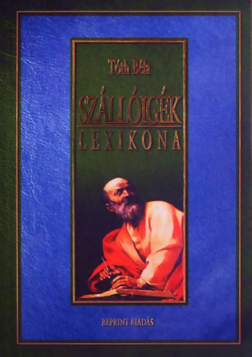 T�th B�la - Sz�ll�ig�k lexikona (reprint kiad�s)