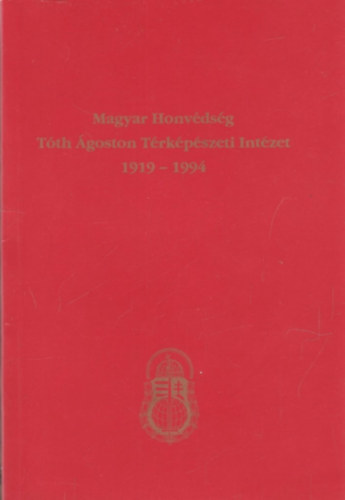 Dr. Tremmel �goston - Magyar Honv�ds�g T�th �goston T�rk�p�szeti Int�zet 1919-1994