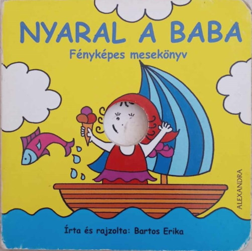 Bartos Erika - Nyaral a baba - Fnykpes meseknyv