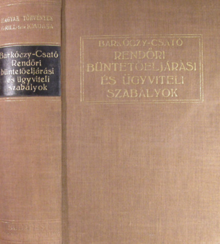 Barkóczy-Csató - Rendőri büntetőeljárási és ügyviteli szabályok