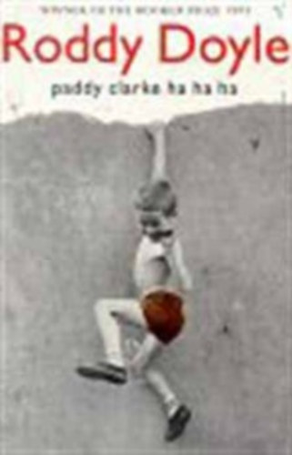 Roddy Doyle - Paddy Clarke Ha Ha Ha