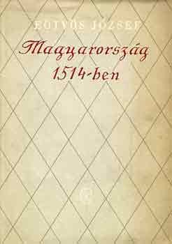 E�tv�s J�zsef - Magyarorsz�g 1514-ben