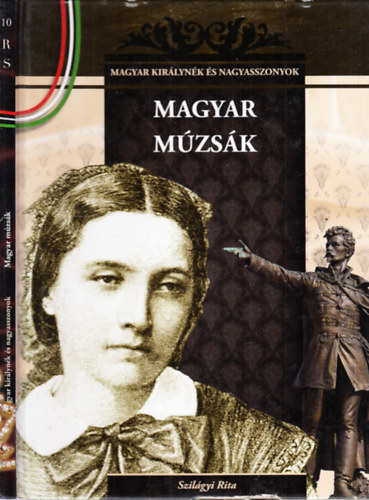 Szil�gyi Rita - Magyar m�zs�k (Magyar kir�lyn�k �s nagyasszonyok 10.)