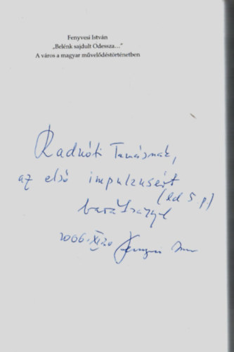 Fenyvesi István - "Belénk sajdult Odessza..." - A város a magyar művelődéstörténetben. - Dedikált.