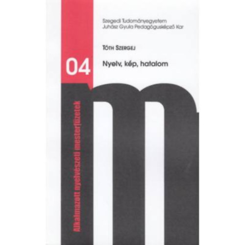 Tóth Szergej - Nyelv, kép, hatalom