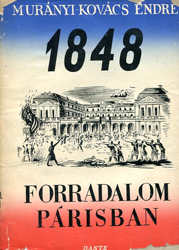 Murnyi-Kovcs Endre - 1848 forradalom Prizsban