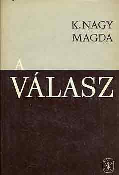 K. Nagy Magda - A v�lasz