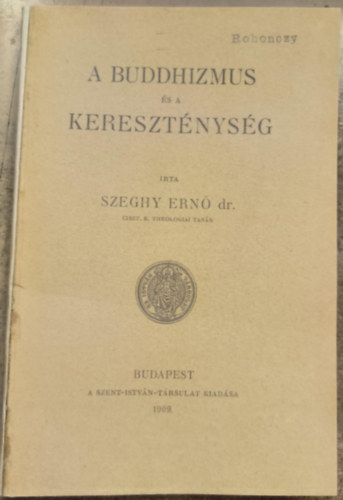 Szeghy Ern� - A buddhizmus �s a kereszt�nys�g