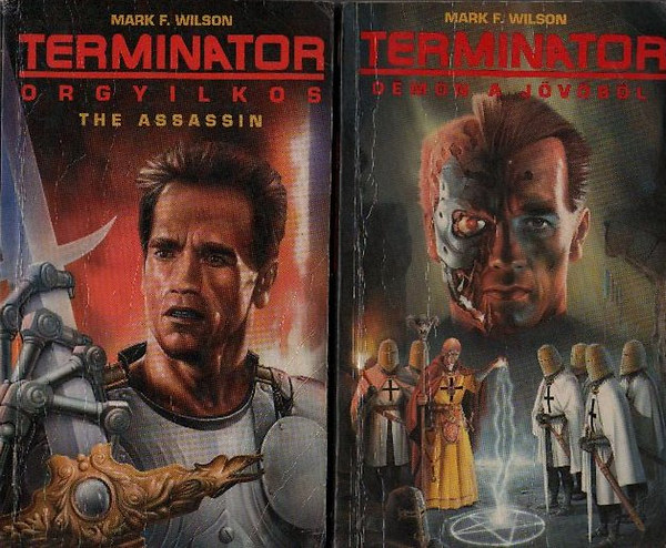 Mark F. Wilson - Terminator: Az orgyilkos + Terminator: Dmon a jvbl