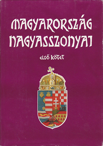 FArkas Emd - Magyarorszg nagyasszonyai I-II.