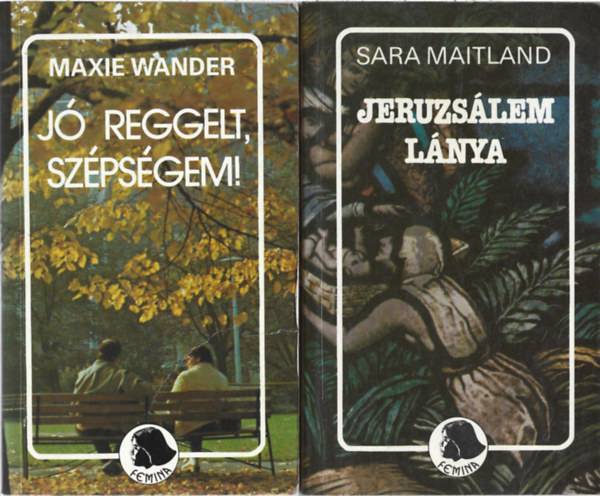 2 db Femina k�nyv, Maxie Wander: J� reggelt, sz�ps�gem!, Sara Maitland: Jeruzs�lem l�nya