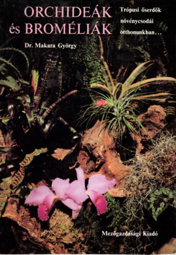 Dr. Makara Gy�rgy - Orchide�k �s brom�li�k