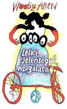 Woody Allen - Lelki jelensgek vizsglata