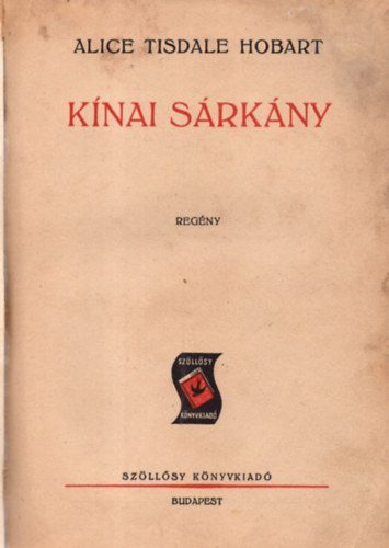 Alice Tisdale Hobart - K�nai s�rk�ny