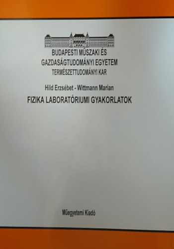 Wittmann Mariann Hild Erzs�bet - Fizika laborat�riumi gyakorlatok