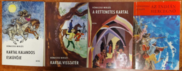 Rónaszegi Miklós - 4db Rónaszegi könyv:Kartal 1-3.: A rettenetes Kartal - Kartal kalandos esküvője - Kartal visszatér+ Az indián hercegnő