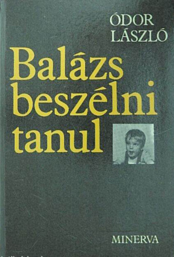 �dor L�szl� - Bal�zs besz�lni tanul //Jegyzetek a nyelv sz�let�s�r�l//