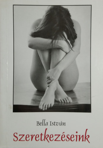 Bella István - Szeretkezéseink