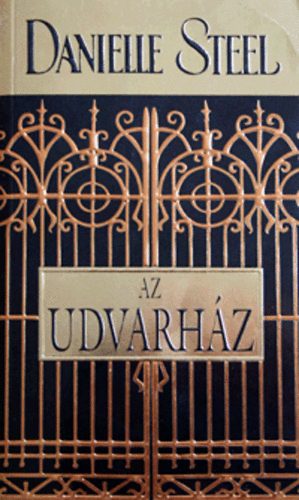 Danielle Steel - Az udvarhz