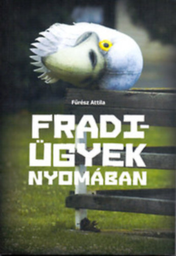 Fűrész Attila - Fradi-ügyek nyomában