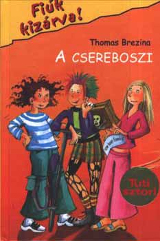 Thomas Brezina - A csereboszi