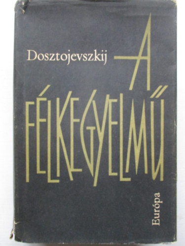 Fjodor Mihajlovics Dosztojevszkij - A f�lkegyelm�