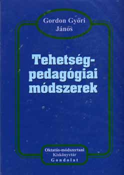 Gordon Gyri Jnos - Tehetsgpedaggiai mdszerek