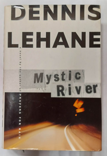Dennis Lahane - Mystic river