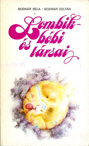 Bodn�r B�la-Bodn�r Zolt�n - Lombikb�bi �s t�rsai