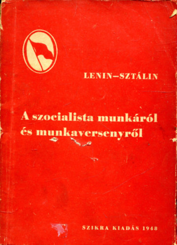 Lenin V. I. Stalin J. V - Lenin - Szt�lin: A szocialista munk�r�l �s munkaversenyr�l