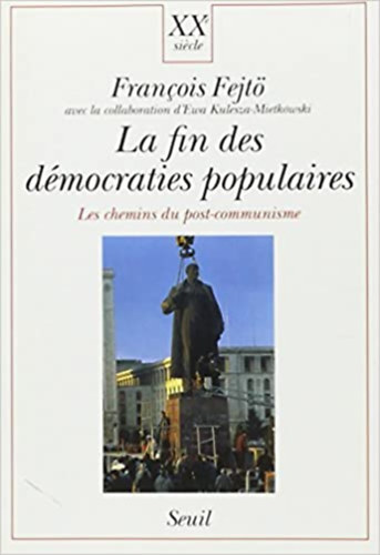 Francois Fejt� - La fin des d�mocraties populaires