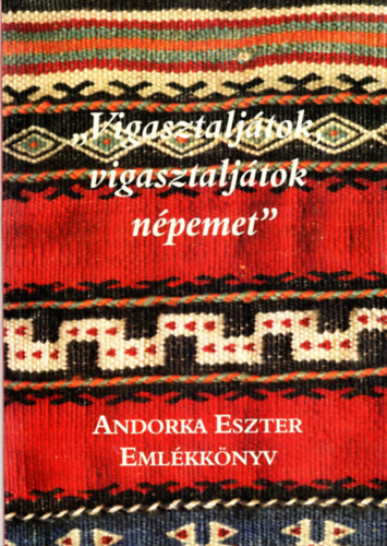 Andorka Jlia - Csepregi Anna - Ferjentsik Viola - "Vigasztaljtok, vigasztaljtok npemet" ANDORKA ESZTER EMLKKNYV