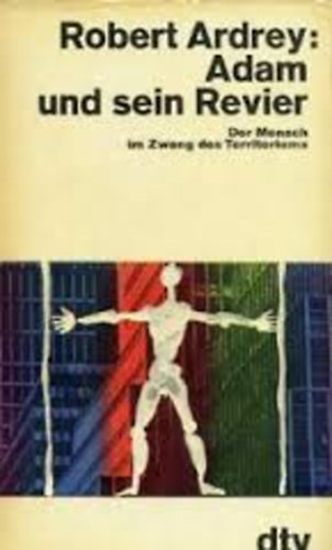 Robert Ardrey - Adam und sein Revier