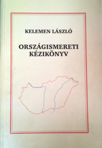 Kelemen László - Országismereti kézikönyv