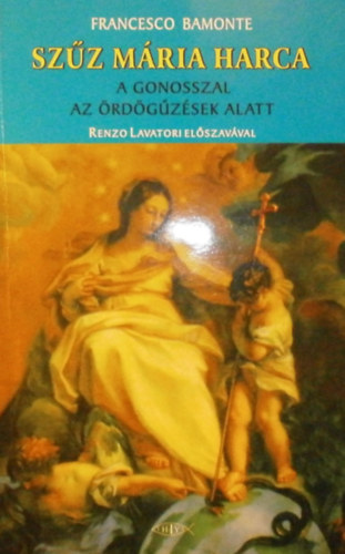 Francesco Bamonte - Sz�z M�ria harca a gonosszal az �rd�g�z�sek alatt
