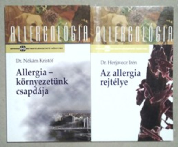 Dr. Herjavecz Irén; Dr. Nékám Kristóf - Az allergia rejtélye + Allergia - környezetünk csapdája