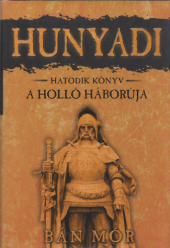 Bán Mór - A holló háborúja (Hunyadi - Hatodik Könyv)