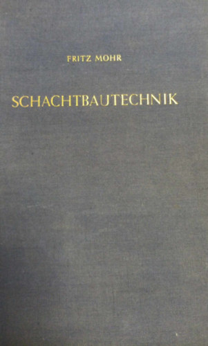 Fritz Mohr - Schahtbautechnik