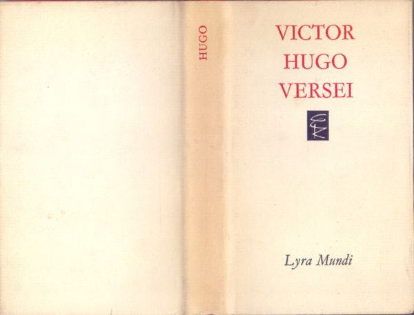 Válogatta: Szegzárdy-Csengery József Victor Hugo - Victor Hugo versei