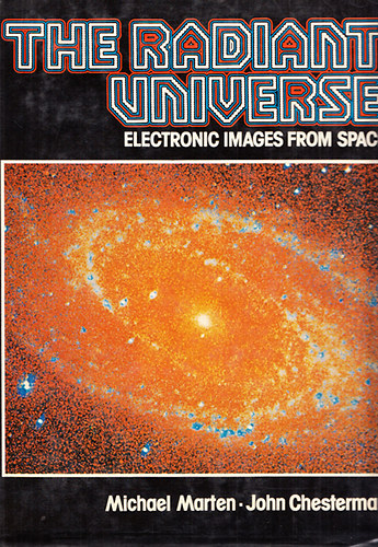 Michael-Chesterman, John Marten - The radiant universe  (electronic images from space)