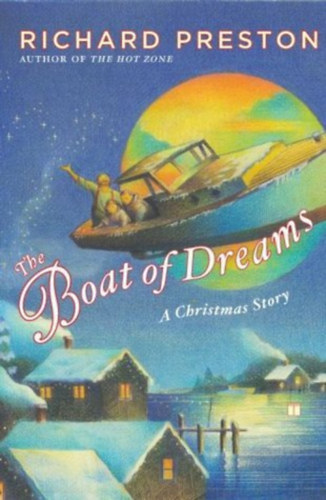 Richard Preston - The Boat of Dreams - A Christmas Story
