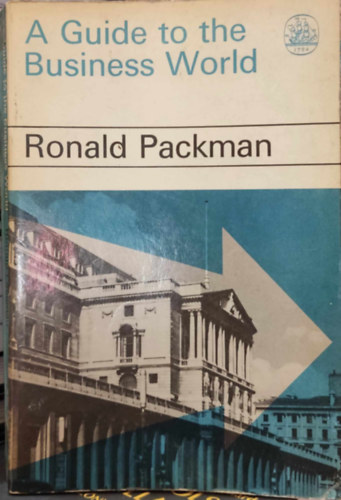 Ronald Packman - A guide to the business world' with summaries (tmutat az zleti vilghoz" sszefoglalkkal)