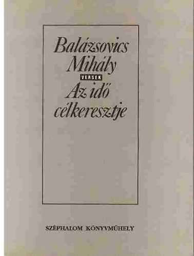 Bal�zsovics Mih�ly - Az id� c�lkeresztje