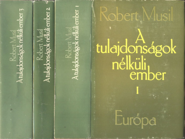 Robert Musil - A tulajdons�gok n�lk�li ember I-III.