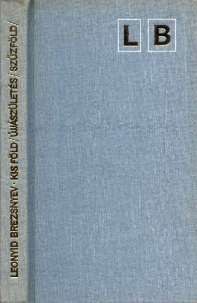 Leonyid Brezsnyev - Kis f�ld/�jj�sz�let�s/Sz�zf�ld